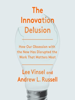 cover image of The Innovation Delusion